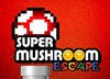 super Mushroom Escape