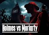 Holmes vs Moriarty