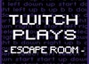 Twitch Plays Escape Room